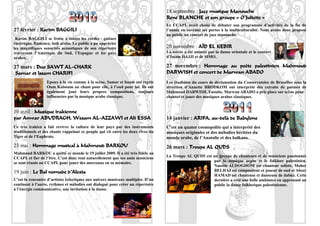 18 septembre : Jazz musique Manouche
                                                                                  René BLANCHE et son groupe « O’Juliette »
                                                                                  Le CCAPL avait choisi de débuter son programme d’activités de la fin de
27 février : Karim BAGGILI                                                        l’année en ouvrant ses portes à la multiculturalité. Nous avons donc proposé
                                                                                  au public un concert de jazz manouche.
 Karim BAGGILI se frotte à toutes les cordes : guitare
électrique, flamenco, luth arabe. Le public a pu apprécier
les magnifiques sonorités acoustiques de son répertoire                           20 novembre : AÏD EL KEBIR
traversant l’Amérique du Sud, l’Espagne et les pays                               La soirée a été animée par la danse orientale et le concert
arabes.                                                                           d’Issam HAJJI et de SIMO.

27 mars : Duo SAWT AL-CHARK                                                       27 novembre : Hommage au poète palestinien Mahmoud
 Samar et Issam CHARIFI                                                           DARWISH et concert de Marwan ABADO
                  Epoux à la vie comme à la scène, Samar et Issam ont repris      Les étudiants du cours de déclamation du Conservatoire de Bruxelles sous la
                  Oum Kalsoum au chant pour elle, à l’oud pour lui. Ils ont       direction d’Annette BRODKOM ont interprété des extraits de poèmes de
                  également joué leurs propres compositions, toujours             Mahmoud DARWISH. Ensuite, Marwan ABADO a pris place sur scène pour
                  influencées par la musique arabe classique.                     chanter et jouer des musiques arabes classiques.


10 avril : Musique irakienne
par Anwar ABUDRAGH, Wesam AL-AZZAWI et Ali ESSA                                   14 janvier : ARIFA, au-delà de Babylone
Ce trio irakien a fait revivre la culture de leur pays par des instruments        C’est un quator cosmopolite qui a interprété des
traditionnels et des chants rappelant ce peuple qui vit entre les deux rives du   musiques originales et des mélodies héritées du
Tigre et de l’Euphrate.                                                           monde arabe, de l’Anatolie et des balkans.
23 mai : Hommage musical à Mahmoud BARKOU                                         26 mars : Troupe AL QUDS
Mahmoud BARKOU a quitté ce monde le 19 juillet 2009. Il a été très fidèle au
CCAPL et fier de l’être. C’est donc tout naturellement que ses amis musiciens     La Troupe AL QUDS est un groupe de chanteurs et de musiciens passionnés
se sont réunis au CCAPL pour jouer des morceaux en sa mémoire.                                          par la musique arabe et le folklore palestinien.
                                                                                                        Nassim ALDOGHOM est chanteur soliste, Maher
19 juin : Le Bal nomade d’Alexia                                                                        BELHAJ est compositeur et joueur de oud et Abeer
                                                                                                        HAMAD est chanteuse et danseuse de dabké. Cette
C’est la rencontre d’artistes éclectiques aux univers musicaux multiples. D’un                          dernière a créé une belle ambiance en apprenant au
continent à l’autre, rythmes et mélodies ont dialogué pour créer un répertoire                          public la danse folklorique palestinienne.
à l’énergie communicative, une invitation à la danse.


                                                                                                                                                           14
 