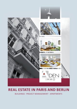 REAL ESTATE in Paris and Berlin
BUILDINGS - PROJECT MANAGEMENT - APARTMENTS
 