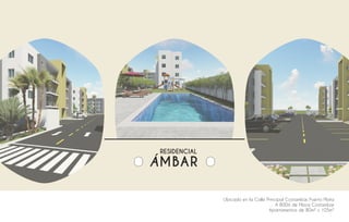 RESIDENCIAL
ÁMBAR
Ubicado en la Calle Principal Costambar, Puerto Plata
A 800m de Playa Costambar
Apartamentos de 80m² y 105m²
 