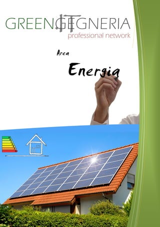 GREENGEGNERIA
professional network
Area
Energia
 