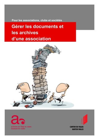 Pour les associations, clubs et sociétés
Gérer les documents et
les archives
d’une association
 