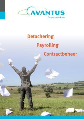 Employment Group




Detachering
   Payrolling
      Contractbeheer
 