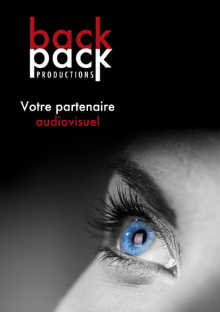 Backpack Productions, votre partenaire audiovisuel