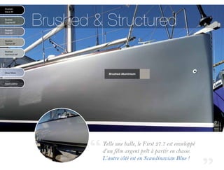 Brushed & Structured
Brushed	
Black BF	


Brushed	
Graphite BF


Brushed	
Steel BF


Brushed
Titanium BF


Brushed 	
Aluminium BF




Silver Moon
                              Brushed Aluminium


Black Leather




                   Avant




                           Telle une balle, le First 27.7 est enveloppé
                           d’un film argent prêt à partir en chasse.
                           L’autre côté est en Scandinavian Blue !
 