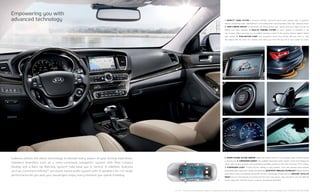 1. Infinity®3
Audio system A premium Infinity®3
surround-sound audio system with 12 speakers
delivers exceptional audio entertainment, surrounding driver and passengers with crisp, balanced sound.
2. REAR-CAMERA DISPLAY2
Conveniently see things behind your vehicle that you might not see by
looking over your shoulder. 3. Back-up warning system2
A sonar system is concealed in the
rear bumper. When you back up, an audible warning is given if the system detects objects behind
your vehicle. 4. PUSH-BUTTON START The convenient Smart Key remote lets you start or stop
the engine with the push of a button, even when you have the key fob in your pocket or purse.
Cadenza utilizes the latest technology to elevate every aspect of your driving experience.
Standard amenities such as a voice-command navigation1
system with Rear-Camera
Display2
and a Back-Up Warning System2
help keep you in control. In addition, features
such as a premium Infinity®3
surround-sound audio system with 12 speakers for rich audio
performance let you and your passengers enjoy every moment you spend traveling.
1
1, 2, 3, 4, 5, * See Features and Specifications pages for availability and endnotes. Not all optional features are available on all trims. Images shown for illustration only. TECHNOLOGY PACKAGE SHOWN.
5. Power-folding outside mirrors Easily fold outside mirrors in or out using a door-mounted control
or the key fob. 6. SUPERVISION Gauges* The available Supervision meter cluster‘s seven-inch display has
sharp, high-contrast graphics and outstanding readability, thanks to Thin-Film Transistor (TFT) coating.
7. Hydrophobic glass* To help improve visibility in rainy weather, front side windows with available
hydrophobic glass repel water quickly and efficiently. BLUETOOTh®
wireless technology4
Enjoy streaming
audio when using a compatible Bluetooth®
wireless technology enabled device. SIRIUSXM®
satellite
radio5
Get over 150 channels of commercial-free music, plus sports, news and talk in your Kia. With All
Access, enjoy 160+ channels on your computer, smartphone and tablet.
2 3
4 5
6 7
Empowering you with
advanced technology
 