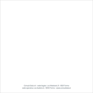 Consult Data srl - sede legale: c.so Matteotti 21 - 10121 Torino 
sede operativa: via Avellino 6 - 10144 Torino - www.consultdata.it 
