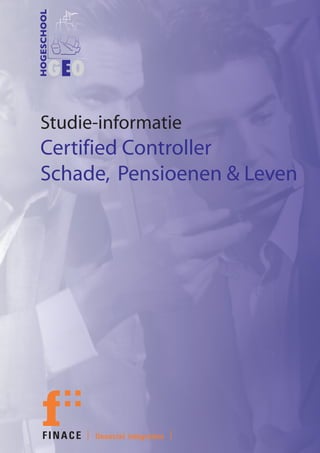 Studie-informatie
Certified Controller
Schade, Pensioenen & Leven
 