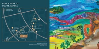 EASY ACCESS TO
SOUTH JAKARTA
25 minutes to Pondok Indah
35 minutes to Soekarno-Hatta International Airport
50 minutes to SCBD
J
a
k
a
r
t
a
O
u
t
e
r
R
i
n
g
R
o
a
d
2
S
e
r
p
o
n
g
- Cinere
Toll Road
J
a
k
a
r
t
a
I
n
n
e
r
R
i
ng
Road
J
a
k
a
r
t
a
O
u
t
e
r
R
i
n
g
R
o
a
d
M
e
t
r
o
P
o
n
d
o
k
In
d
a
h
R
o
a
d
Pondok Indah
Mall
Senayan
City SCBD
Pondok Indah
Hospital
Ciputra Don Bosco School
Prasetiya Mulya University
TB Simatupang CBD
Lebak Bulus
MRT Station
Pondok Indah
Hospital Bintaro
Bintaro Jaya
Xchange Mall
TO
SOUTH
TANGERANG
Jurang Mangu
Train Station
TO SOEKARNO-HATTA
INTERNATIONAL AIRPORT
TO PIK
SOUTH
JAKARTA
N
Pondok Ranji
Toll Gate
 