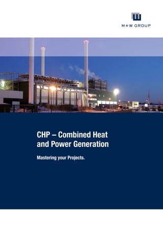 CHP – Combined Heat
and Power Generation
Mastering your Projects.

 