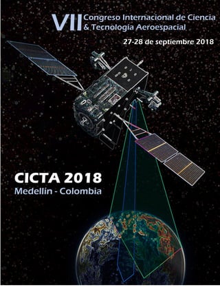 CICTA 2018
Medellín - Colombia
27-28 de septiembre 2018
Congreso Internacional de Ciencia
& Tecnología AeroespacialVII
 
