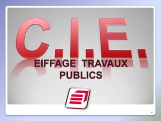 1 C.I.E. EIFFAGE  TRAVAUX  PUBLICS 