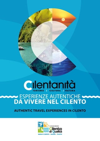 ESPERIENZE AUTENTICHE
DA VIVERE NEL CILENTO
authentic travel experiences in Cilento
 