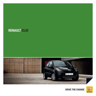 RENAULT CLIO

DRIVE THE CHANGE

 