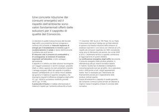 Una concreta riduzione dei
consumi energetici ed il
rispetto dell’ambiente sono
valori fondamentali offerti dalle
soluzioni per il cappotto di
qualità del Consorzio.

Lo standard di qualità Cortexa fornisce alle facciate         l’11 dicembre 1997 da più di 160 Paesi, tra cui l’Italia.
degli edifici una protezione termica omogenea e               Il documento sancisce l’obbligo per gli Stati aderenti
continua che consente un notevole risparmio di                di operare una drastica riduzione delle emissioni di
energia per il riscaldamento in inverno e per il              sostanze inquinanti in una misura non inferiore al 5,2%
condizionamento in estate e risolve definitivamente           rispetto alle emissioni registrate nel 1990 (considerato
il problema dei ponti termici.                                come anno di riferimento) nel periodo che va dal 2008
Si riducono così il consumo di combustibili e,                al 2012. L’isolamento termico a cappotto contribuisce
di conseguenza, le emissioni di sostanze                      al raggiungimento di questo obiettivo.
inquinanti nell’atmosfera, a tutto vantaggio                  La certificazione energetica degli edifici documenta
dell’ambiente.                                                il consumo energetico delle strutture abitative, in
Il cappotto è in edilizia una delle soluzioni tecnologiche    ottemperanza alle più recenti normative italiane
con maggiori prestazioni in termini ecologici; possiede       in materia. Questo tipo di attestato è obbligatorio
infatti un ottimo rapporto tra costi ambientali e benefici.   momentaneamente solo per gli edifici, ma si estenderà
I vantaggi energetici offerti dal cappotto di qualità si      entro il 2009 anche a tutti i singoli appartamenti.
sposano perfettamente con le ultime misure adottate           Inoltre, esso è necessario per l’ottenimento dei
dal governo in materia di risparmio energetico, che           finanziamenti previsti per il miglioramento delle
impongono requisiti di efficienza energetica degli edifici    strutture verticali opache.
(D. Lgs. 192/05 e successive modifiche previste               Grazie all’isolamento a cappotto di qualità garantito
nel D. Lgs. 311/06).                                          dal Consorzio Cortexa si potrà arrivare ad ottenere la
Il protocollo di Kyoto è il trattato internazionale in        migliore Classe Energetica (Classe A) prevista dalla
materia di rispetto per l’ambiente sottoscritto a Kyoto       normativa.
 