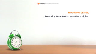 BRANDING DIGITAL
Potenciamos tu marca en redes sociales.
 