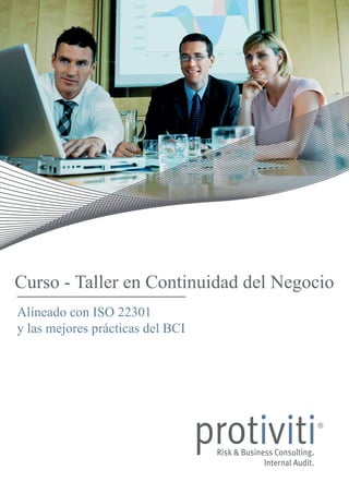 Curso - Taller en Continuidad del Negocio
Alineado con ISO 22301
y las mejores prácticas del BCI
 