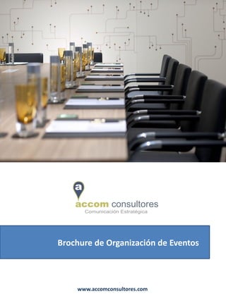 Brochure de Organización de Eventos



    www.accomconsultores.com
 