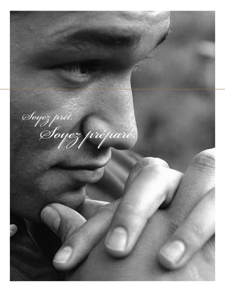 Soyez prêt.
   Soyez préparé.
 