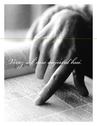 Vivez à l ’aise aujourd’hui.
 