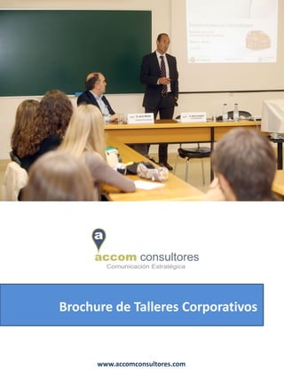 Brochure de Talleres Corporativos


      www.accomconsultores.com
 