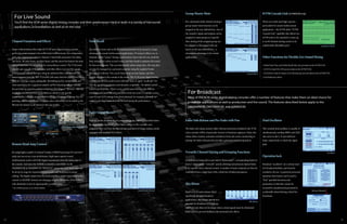 18 19
Channel Functions and Effects
Many of the functions that make the VCM series digital mixing consoles
perfect for production are a boon for sound reinforcement, too: independent
gates and compressors on every channel, 4-band fully parametric EQ, delay,
and more. All main buses, auxiliary buses, and the stereo bus feature the same
channel functions (except gating) for extraordinary control. The VCM series
consoles give you all of the ambience and other effects you need for sound
reinforcement without having to drag an outboard effect rack around. Live
sound engineers love the REV-X reverbs, and many find the Open Deck effects
ideal for creating a warm, analog vibe. But setting up EQ, compression, and
other parameters for a mix from scratch can be a daunting task, so Yamaha
has provided an extensive selection of presets in a range of “libraries” that can
simply be selected and used unmodified, or edited to suit specific
requirements. Libraries are provided for effects, compression, gating, EQ, I/O
patching, and channel setups. Of course, your own setups can be added to the
libraries for instant recall whenever they are needed.
Remote Head Amp Control
By using highest quality 8-channel Yamaha AD8HR head amp/AD converter*
units you can set up a top-performance, high input capacity sound
reinforcement system with fully digital transmission from the head amps to
the console. And since the AD8HR is remotely controllable via the
DM2000VCM or DM1000VCM “REMOTE” connector, your head amps can
be set up on stage for maximum sound quality and minimum in-house
cabling. The digital output from the head amplifiers can be transmitted to the
console in AES/EBU format over distances of up to 200 meters (@44.1/48kHz)
with absolutely no loss in signal quality or added noise.
* The AD8HR operates at 44.1/48/88.2/96kHz.
Total Recall
The ability to store and recall all console parameters in an instant is a huge
advantage for sound reinforcement applications. Of course it allows you to
instantly switch “scenes” during a performance, but it also lets you recall the
basic settings for a show at each venue, and then tweak to optimize the sound
for that environment. This can dramatically reduce setup time. All scene data
can also be managed on a personal computer using the supplied Studio
Manager V2 software. You can do basic setup on your laptop, and then
transfer the data to the console at the venue. The VCM series digital mixing
consoles also let you recall a scene with fade time, or apply “recall safe” for
only the specified parameters and channels, or globally – for added creative
control and flexibility. There’s even a global paste function that lets you
simultaneously paste selected parameters from one scene to multiple scenes –
your EQ and AUX settings from final rehearsal, for example, can easily be
copied to all other scenes that will be used during the performance.
Fader Group Master
A group master function allows convenient group control of specified faders.
By assigning the input and output fader masters to the console’s user-
assignable layer you have the operational equivalent of a large analog console
equipped with multiple VCA faders.
Group Master Mute
For convenient multi-channel muting a
group master mute function can be
assigned to the user defined keys. Any of
the console’s inputs and outputs can be
assigned to mute groups as required,
then muting of the assigned group can
be engaged or disengaged with one
touch via the user defined keys – a
tremendous advantage in live sound
applications.
01V96 Cascade Link (01V96VCM only)
When you really need high capacity –
particularly for sound reinforcement
applications – the 01V96 offers “01V96
Cascade Link” capability that allows two
01V96 units to be cascaded to create up
to an 80-channel mixing system at an
unbelievably affordable price!
Other Functions for Flexible Live Sound Mixing
• Global Fade Time and Global Recall Safe (not provided on the 01V96VCM)
• AUX Pre-Fader/Pre-ON(not provided on the 01V96VCM)
• AUX/SOLO Link for Instant AUX Monitoring (not provided on the 01V96VCM)
• Gain Reduction Meter
For Live Sound
You’ll find the VCM series digital mixing consoles and their predecessors hard at work in a variety of live sound
applications, in installations as well as on the road.
Fader Solo Release and Pre-Fader with Pan
The fader solo release and pre-fader with pan functions included in the VCM
series consoles will be of particular interest to broadcast engineers. Fader solo
release allows instant, automatic switchover from solo source monitoring to
mixing. Pre-fader with pan also provides a post-pan monitoring option.
Versatile Channel Pairing and Grouping Functions
In addition to being able to pair faders “horizontally”, corresponding faders in
layers 1 and 2 can be “vertically” paired, allowing each physical channel fader
to be used for stereo channel control. A number of stereo channels can thus be
controlled from a single layer with a whole list of linked parameters.
Mix Minus
Here’s a VCM series feature that’s
specifically aimed at broadcast
applications. Mix Minus operation is
essential for broadcast-to-telephone
interfaces and other on-air setups where certain signals must be eliminated
from a feed to prevent feedback and unwanted echo effects.
Dual Oscillator
This versatile dual oscillator is capable of
simultaneously sending 400Hz and 1kHz
sine waves to the L, R and odd/even
buses, respectively, to check the signal
path.
Operation lock
Broadcast “accidents” are a serious issue
for broadcast facilities, and must be
avoided at all cost. A password-protected
operation lock feature can be used to
“lock” specified functions and
parameters so that they cannot be
accessed by unauthorized personnel or
accidentally altered during critical live
broadcasts.
For Broadcast
Most of the VCM series digital mixing consoles offer a number of features that make them an ideal choice for
broadcast applications as well as production and live sound. The features described below apply to the
DM2000VCM, DM1000VCM, and 02R96VCM.
AD8HR
Input Fader Group Input Fader Master
Output Fader Group Output Fader Master
Input Mute
Output Mute
Cascade in Patch
OPEN DECK (MASTER STRIP)
REV-X (REVERB)
COMP276 (CHANNEL STRIP)
Mix Minus
Oscillator
Set Up a Password
 