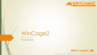 WinCoge2 
Software gestionale 
Presentazione 
www.WinCoge2.it by Tecnologie Informatiche tel: 011-9631647 email: supporto@wincoge2.it 
 