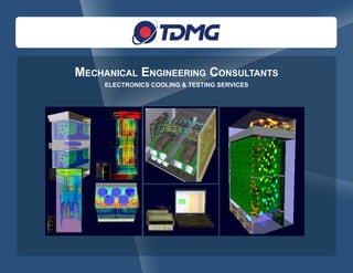 MECHANICAL ENGINEERING CONSULTANTS
    ELECTRONICS COOLING & TESTING SERVICES
 