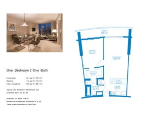 TERRACE
26‘ 6” x 5’ 0”
8.08m x 1.52m

BEDROOM
16‘ 0” x 11’ 6”
4.88m x 3.51m

LIVING/DINING
22‘ 6” x 13’ 6”
6.86m x 4.11m

One Bedroom | One Bath

DRESSING ROOM
WALK-IN CLOSET
10‘ 6” x 5’ 8”
3.20m x 1.73m

Living Area:

821 sq. ft. / 76.2 m²

Balcony:

134 sq. ft. / 12.5 m²

Total Living Area:

955 sq. ft. / 88.7 m²
BATHROOM
9‘ 3” x 9’ 0”

Typical One Bedroom Residences are
available as B1, B2, B3, B4
Available on floors 14 to 51
Penthouse residences available 52 to 55
Tower suites available on 56th floor

2.82m x 2.74m

KITCHEN
9‘ 8” x 9’ 0”
2.94m x 2.74m

 