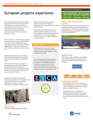 BUILDING BRIDGES ASSOCIATION| ANNUAL REPORT 2016 5
We are sending, host and coordinating EVS
organisation within Erasmus+ ...