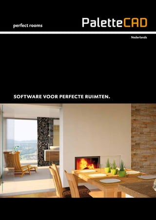 perfect rooms
software voor perfecte ruimten.
Nederlands
 