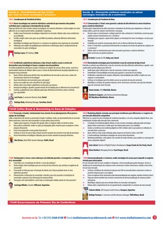 Sessão A - Consolidando sua loja virtual                                                                    Sessão B - Alcançando melhores resultados ao adotar
por meio de novas tecnologias e processos                                                                   estratégias inovadoras de e-commerce

14h15 Considerações do Presidente de Mesa                                                                   14h15 Considerações do Presidente de Mesa
14h20 Novas tecnologias em comércio eletrônico: entenda de que maneiras elas podem                          14h20 Convencendo o C-level: como garantir a adesão da alta diretoria às novas iniciativas
contribuir para a segurança e desempenho da sua loja                                                        para o comércio eletrônico?
Fique por dentro dos mais recentes avanços tecnológicos em comércio eletrônico e tenha insights em como     Perceba qual a importância dos altos executivos e tomadores de decisão para impulsionar o esforço de
aplicá-los no seu negócio preservando a qualidade e segurança.                                              vendas online a partir de maiores investimentos e inovação.
èè      Analise novas ferramentas tecnológicas disponíveis no mercado e debata sobre como combiná-las       èè     Decisão sobre os investimentos: verifique qual tem sido a atitude do C-level latino-americano para
        às já utilizadas                                                                                           realizar maiores investimentos em e-commerce
èè      Partilhe insights sobre como gerir um portfólio de produtos utilizando diferentes alternativas      èè     Estratégias para angariar o apoio destes players na introdução de novas tecnologias e na busca por
        tecnológicas                                                                                               inovação
èè      Identifique tecnologias que favorecem o e-commerce ao propiciar mais segurança ao consumidor        èè     Estabeleça um canal de comunicação aberto com as diversas diretorias da empresa
èè      Utilizando uma análise de qualidade para transformar a informação sobre o comportamento do          èè     Como o C-level deve se posicionar internamente na empresa em termos da gestão dos negócios em
        consumidor em ações estratégicas                                                                           e-commerce?
                                                                                                            èè     Debata sobre os investimentos que serão necessários para levar o comércio eletrônico
        Rodrigo Lopez, VP, Sodimac, Chile                                                                          latino-americano ao próximo patamar

                                                                                                                    In Hsieh, Founder & COO, Baby.com, Brasil

15h00 Escolhendo a plataforma ideal para a loja virtual: analise os prós e contras de                       15h00 Desvendando estratégias para incrementar a taxa de conversão da loja virtual
desenvolver uma tecnologia in-house x comprar uma de prateleira                                             Entenda as variáveis que influenciam a taxa de conversão, descubra diferentes alternativas e aquelas mais
A escolha da plataforma ideal para sua loja é vital para um negócio de sucesso. Nesta sessão, você terá a   usadas pelos grandes players para eleva-la.
oportunidade exclusiva de debater sobre os prós e contras do desenvolvimento da própria plataforma ou       èè     Avalie quais ações influenciam a taxa de conversão e estime seus impactos
incorporar uma já existente.                                                                                èè     Entendendo a funcionalidade necessária para garantir a conversão de seu tráfego
èè     Quais critérios adotar para decidir entre uma plataforma de mercado ou uma nova, criada com          èè     Facilitando a experiência de compras utilizando a funcionalidade que melhor se aplica aos seus
       investimentos internos em tecnologia?                                                                       negócios e consumidores
èè     Quais investimentos são necessários para cada opção?                                                 èè     Conheça as tecnologias que têm obtido sucesso no aumento da taxa de conversão
èè     Acesse uma análise de custo x benefício de cada opção                                                èè     Identifique os esforços de grandes empresas norte-americanas e perceba o por quê das elevadas
èè     Debata sobre como eleger a plataforma correta para sua empresa                                              taxas de conversão neste mercado
èè     Inovação tecnológica: quando e quanto investir em tecnologia para se diferenciar da concorrência?
èè     Conheça as plataformas mais utilizadas pelas lojas eletrônicas da América Latina e entenda                    Simon Smeke, CEO, Walaclub, Mexico
       suas capacidades
                                                                                                                     Humberto Zugasti, Latin America eCommerce Manager,
        Luiz Pavão, E-commerce Director, Daslu, Brasil                                                               RCI Wyndham Worldwide, Mexico

        Rodrigo Roda, Marketing Manager, Carrefour, Brasil


15h40 Coffee Break & Networking na Zona de Soluções
16h20 Prevenção a fraudes: minimizando riscos através de um planejamento eficaz junto à                     16h20 Marketing digital: entenda suas principais tendências para diferenciar o e-negócio em
equipe de tecnologia                                                                                        um mercado altamente competitivo
Saiba a importância de investir na prevenção à fraude e verifique, ainda, seu desenvolvimento no mercado    Diferencie-se a partir de uma estratégia de marketing inovadora e crie uma campanha digital eficaz, com
latino-americano, como tem sido ocasionada e as boas práticas para evita-la.                                contribuições trazidas pelo mercado norte-americano.
èè      Explore quais impactos as fraudes têm gerado sobre os negócios online na América Latina             èè     A evolução do marketing digital: debata as mais recentes estratégias aplicadas pelos principais
èè      Boas práticas antifraude: analise as ações já empregadas pelas empresas para se preparar e evitar          players latino-americanos e avalie quais são interessantes para a sua realidade
        prejuízos financeiros                                                                               èè     Analise as tendências do marketing digital nos EUA e debata sobre o que poderá ser utilizado no
èè      Como estar preparado e evitar perdas financeiras?                                                          mercado latino-americano
èè      Conheça os riscos em que as lojas virtuais incorrem quando não investem neste tipo de prevenção     èè     Quais métricas estão sendo utilizadas pelas empresas da América Latina e dos EUA?
èè      Acesse ferramentas tecnológicas utilizadas para ter maior controle da operação eletrônica           èè     E-mail marketing: identifique estratégias de sucesso desta ferramenta
                                                                                                            èè     Marketing attribution: como aplicar este conceito de modo eficiente, para auxiliar na construção de
        Alex Bastos, Back-Office Systems Manager, Dafiti, Brasil                                                   novas campanhas digitais?

                                                                                                                     João Cabral, Director of Digital Products Development, Grupo Estado de São Paulo, Brasil

                                                                                                                     Edson Barbieri, Managing Director, ExactTarget, Brasil


17h00 Reclamações e trocas: como endereçar esta delicada questão e reconquistar a confiança                 17h00 Internacionalizando o e-business: avalie estratégias de sucesso para expandir os negócios
do e-consumidor                                                                                             virtuais para outros países
èè    Como lidar com a insatisfação do cliente e a troca de produtos?                                       Em um mercado cada vez mais complexo e integrado, a internacionalização ganha destaque. Acesse as
èè    Tenha insights sobre estratégias para um serviço de troca eficiente, que satisfaça as exigências do   tendências de movimentação das empresas norte-americanas e latino-americanas e debata como entrar
      consumidor                                                                                            em um novo mercado.
èè    O que pode ser feito para que a frustração do cliente com a loja ou produto torne-se uma              èè     Conheça a tendência da entrada de empresas dos EUA no mercado latino-americano e estime os
      experiência positiva?                                                                                        possíveis impactos para o seu negócio
èè    Interpretando a reclamação do consumidor: entenda o que está causando a insatisfação do               èè     Como as empresas norte-americanas estão internacionalizando seus negócios, visando a América Latina?
      consumidor e gerencie esta informação de maneira efetiva                                              èè     Fique por dentro também dos recentes movimentos de internacionalização de empresas latino-
èè    Transações com intermediários: como tratar as reclamações obtidas através de sites parceiros?                americanas
                                                                                                            èè     Identifique soluções para uma entrada efetiva em mercados estrangeiros
        Santiago Bilinkis, Founder, Officenet, Argentina                                                    èè     Debata sobre a importância de ter um parceiro local e compreender os costumes do novo mercado

                                                                                                                     Federico Malek, CEO Groupon South America, Groupon, Argentina

                                                                                                                     Rodrigo Trevizan, E-commerce and New Business Manager, TAM Airlines, Brasil


17h40 Encerramento do Primeiro Dia de Conferência




                   Inscreva-se Já: Tel +55 (11) 3468-0100                             Email etaillatinamerica@wbresearch.com                                 Web www.etaillatinamerica.com                                5
 