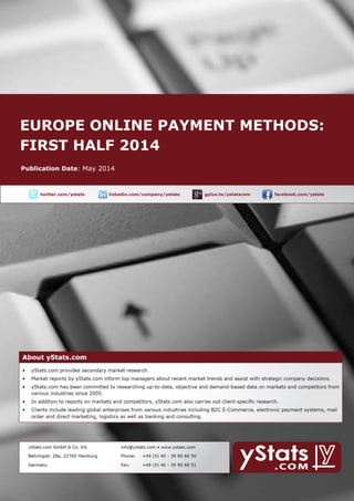 EUROPE ONLINE PAYMENT METHODS:
FIRST HALF 2014
May 2014
 