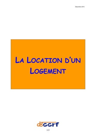 Décembre 2010




LA LOCATION D’UN
    LOGEMENT




       115
 