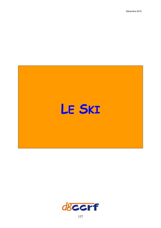 Décembre 2010




LE SKI




  137
 