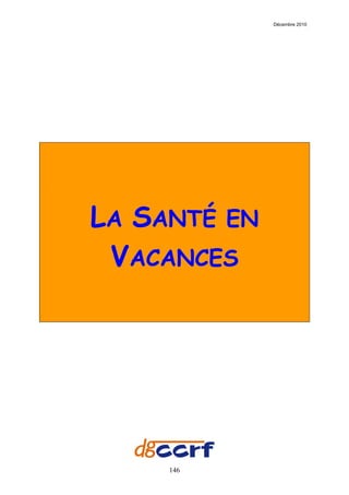 Décembre 2010




LA SANTÉ EN
 VACANCES




     146
 