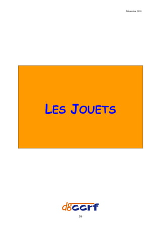 Décembre 2010




LES JOUETS




    59
 