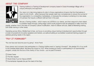 ABOUT THE COMPANY
Training Hotline is a Training & Development company based in Dubai Knowledge Village with a
unique phil...