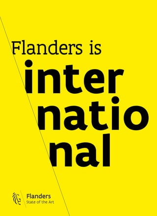 Flanders is
inter
natio
nal
 