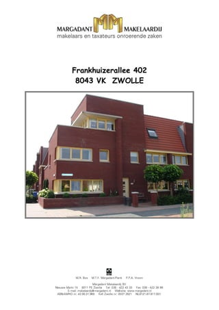 Frankhuizerallee 402
 8043 VK ZWOLLE
 