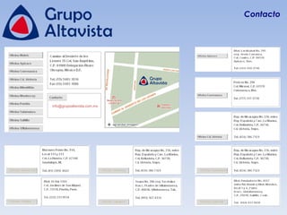 Contacto




                     info@grupoaltavista.com.mx




Oficina Nuevo León                                Oficina Veracruz   Oficina Tamaulipas




Oficina Puebla                                    Oficina Tabasco    Oficina Coahuila
 