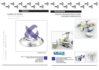 PREMIOS                                                    ERGONOMIA
                                           DISEÑO DE TROFEO                                                                UNIDAD ODONTOLOGICA PARA
                                           I Salón Universitario de                                                              PACIENTES PEDIATRICOS
                                           Diseño Industrial
[GALMHER CASTILLO)
                     I N D U S T R I A L
                     D I S E Ñ O




                                                                                                         GRUPO ACTO

                                                              Cliente: 1er Salón Universitario de Diseño Industrial 2003
                                                                              Material: Aluminio y Acrílicol translucido    Cliente: Trabajo de Grado UNAL 2005
                                                                                                         Termoformado       Material: Acero Inoxidable,
                                                                                                     Dibujo: Rhinoceros     lámina doblada y componete electrónico
                                                                                                    Render: Rhinoceros      Dibujo: Rhinoceros
                                                                                                  Alcance: Producción       Render: Rhinoceros
                                                                                                                            Alcance: Modelo Digital
 