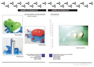 DISEÑO DE PRODUCTO                                                    DISEÑO DE PRODUCTO

            ACCESORIOS CHALLENGER                                EGGSNOW
                GRUPO QUINTO                                        Batidor para huevos




                                                        [GALMHER CASTILLO)
                                                                             I N D U S T R I A L
Nicodrilo




                                                                             D I S E Ñ O
                                            Felipulpo
                                                                                                                                                            GRUPO BAKHO




             Cliente: Challenger San Jerónimo 2004                                                 Cliente: Taller V Enf. Factores Humanos UNAL 2003
                 Material: Madera Reciclada, Laca                                                  Material: Plástico Inyectado
 Timburon                           Nitrocelulósica
                        Dibujo: Modelado AutoCAD
                                                                                                   material translucido
                                                                                                   Dibujo: No aplica
                                  Render: AutoCAD                                                  Render: No aplica
                                 Alcance: Prototipo                                                Alcance: Prototipo




                                                                                                                                                 [GALMHER CASTILLO)
                                                                                                                                                       D I S E Ñ O   I N D U S T R I A L
 
