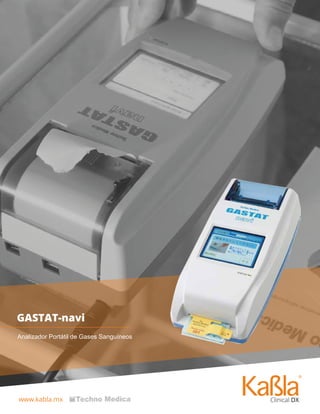 www.kabla.mx
Prueba de Embarazo Instant-View
GASTAT-navi
Analizador Portátil de Gases Sanguíneos
 