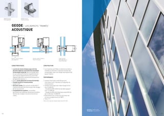 52
100
52
Architecte : AGENCE UNITE
Photographe : Xavier BENONY
Ouvrant caché à l’italienne,
grille apparente
Coupe verticale
Grille apparente ou
Trame horizontale
Ouvrant caché à l’italienne,
Trame horizontale
GEODE / LES ASPECTS “TRAMÉS”
ACOUSTIQUE
GEODE Acoustic
Trame horizontale
GEODE Acoustic
Grille apparente
CARACTÉRISTIQUES
•	La prise de volume élargie jusqu’à 42 mm
permet d’apporter une protection acoustique
et thermique renforcée. Recommandée dans
le cas où des performances supplémentaires
sont requises (appartements en centre ville,
hôpitaux, bâtiments à proximité d’aéroports et
de lignes ferroviaires...).
•	Aspect grille apparente ou trame horizontale.
•	Façades droites et mouvementées.
Jusqu’à ±20°.
•	Ouvrants cachés. Des ouvrants cachés VEC à
l’italienne peuvent être fournis pour des vitrages
de 36 mm et 42 mm.
•	Compatibilité du système. Les profilés
permettent aux systèmes de portes et fenêtres
Technal de s’intégrer à la structure du mur-
rideau.
CONSTRUCTION
•	Les traverses sont fixées à l’aide de raccords ou
montées sur des blocs et peuvent recevoir des
remplissages, avec une charge maximale de 240
kg par traverse.
PERFORMANCE
•	Isolation thermique renforcée par joint
intercalaire multi-chambres et languettes de
cloisonnement.
•	Isolation thermique avec triple vitrage 42 mm
Ug = 0.6 W/m²K :
- Façade fixe 80% vitrée (nez de dalle opaque)
Ucw = 0.9 W/m²K
- Façade fixe 50% vitrée (panneau isolant 80 mm,
Up = 0.35) Ucw = 0.8 W/m²K
•	Étanchéité à l’air, à l’eau et au vent selon les
normes européennes et du CWCT.
•	Tests I.T.T
Calculs thermiques des façades réalisés selon EN 13947.
/ 16 / 17
 