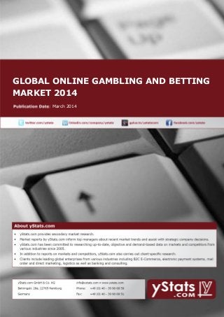 GLOBAL ONLINE GAMBLING AND BETTING
MARKET 2014
March 2014
 