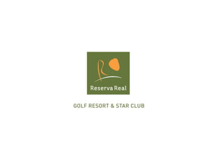 Golf ResoRt & staR Club
 