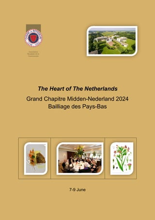 The Heart of The Netherlands
Grand Chapitre Midden-Nederland 2024
Bailliage des Pays-Bas
7-9 June
 