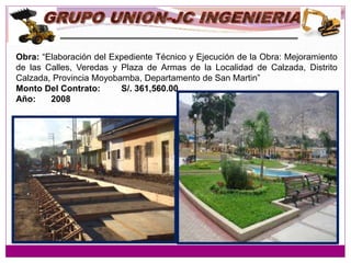 Obra: “Rehabilitación de la Carretera Departamental emp.pe-5n (Picota) – Tingo
de Ponaza, L=19.50 km”
Monto del contrato: ...