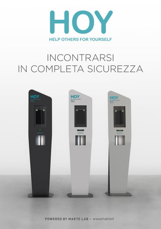 POWERED BY MAKTE LAB - wwwmakteit
HELP OTHERS FOR YOURSELF
HOY
INCONTRARSI
IN COMPLETA SICUREZZA
 