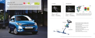 The ﬁgures cited above are based on standard equipment. Actual fuel consumption and emissions may vary depending on road conditions, driving habits, load, and vehicle condition.
CVVT is Continuous Variable Valve Timing System which
continuously adjusts the camshaft timing base on certain engine
load to optimise the engine performance and fuel consumption.
PA-1148/3P
Why the i10?
We let the features speak
The i10 not only ﬁts your personal style but helps protect the environment as well. The dynamically efﬁcient engine ranges from a 1.1
litre with 69ps to the 1.25 litre with 87ps. Continuous Variable Valve Timing (CWT) that measures every drop of fuel for maximum
efﬁciency is available on the 1.25 litre. These engines deliver not only exceptional fuel economy, they give really low emissions.
Type 1.25 Kappa CVVT
Displacement 1248cc
Max Power 87 ps @ 6000 rpm
Max Torque 12.2 kg.m @ 4000 rpm
Type 1.1 Epsilon
Displacement 1086cc
Max Power 69 ps @ 5500 rpm
Max Torque 10.1 kg.m @ 4500 rpm
CVVT Module
Part load
Low speed /
High load
Low speed /
Low load
High speed /
Low load
High speed /
High load
Engine RPM
Load
ADVANCED
Fuel consumption/Emission
ADVANCED
To improve torque
RETARD
To improve power
RETARD
Stable combustion
Pictures are for illustration purposes only. Actual unit may differ.
Torque Sensor
Motor
Steering
Control Module
Improved steering quality:
Steering force management according to vehicle speed
Enhanced fuel economy:
Deletion of hydraulic pump allows reduction in weight
and improvement in fuel economy by 3% ca.
Enhanced production efﬁciency:
Reduced number of parts, reduced time required to equip
Environmentally-friendly:
Deletion of hydraulic oil, lessened waste material
MOTOR-DRIVEN POWER STEERING (EPS)
1.1ℓ Epsilon 1.25ℓ Kappa CVVT
 